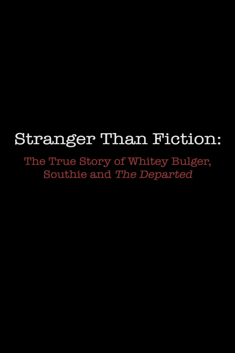 Poster of Stranger Than Fiction: The True Story of Whitey Bulger, Southie and 'The Departed'