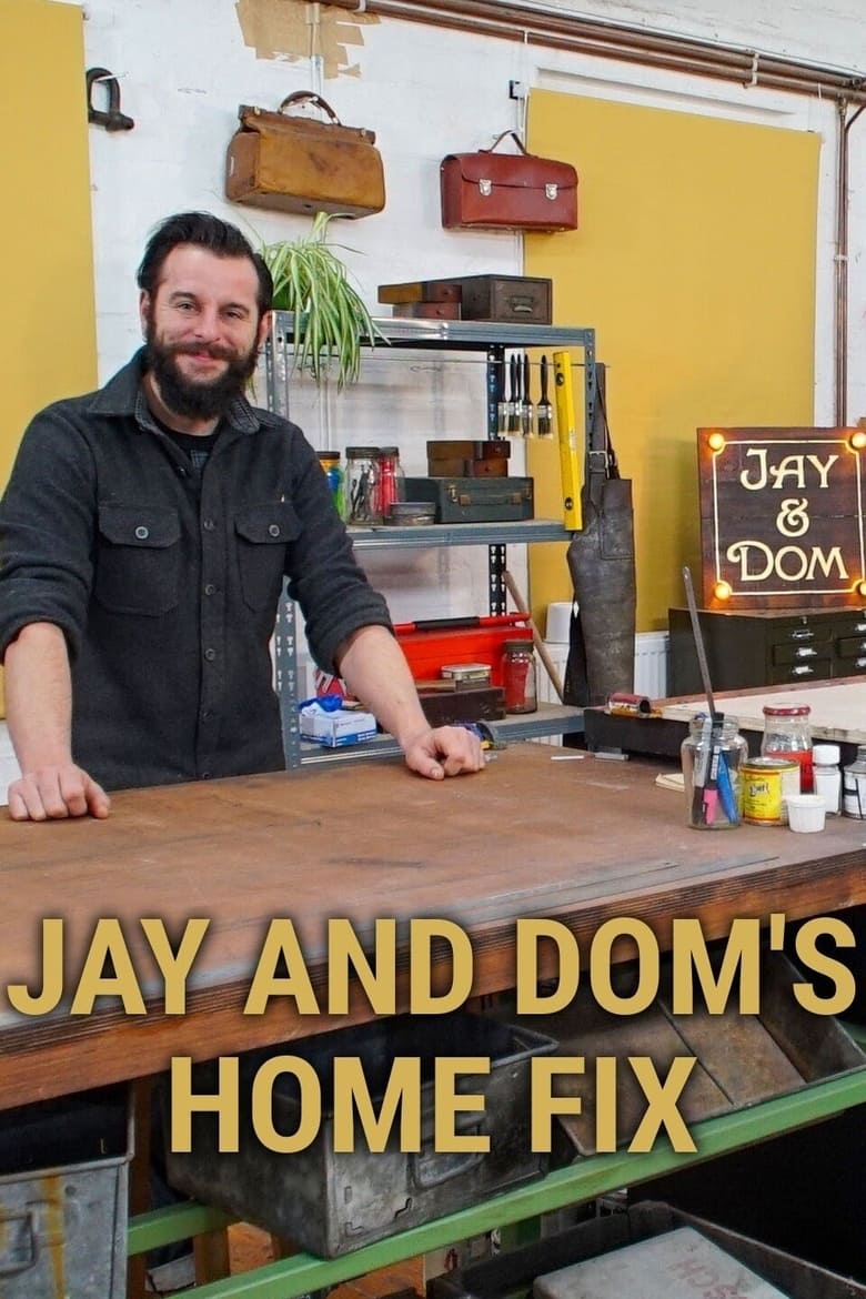 Poster of Episodes in Jay Blades' Home Fix - Jay and Dom's Home Fix - Jay and Dom's Home Fix