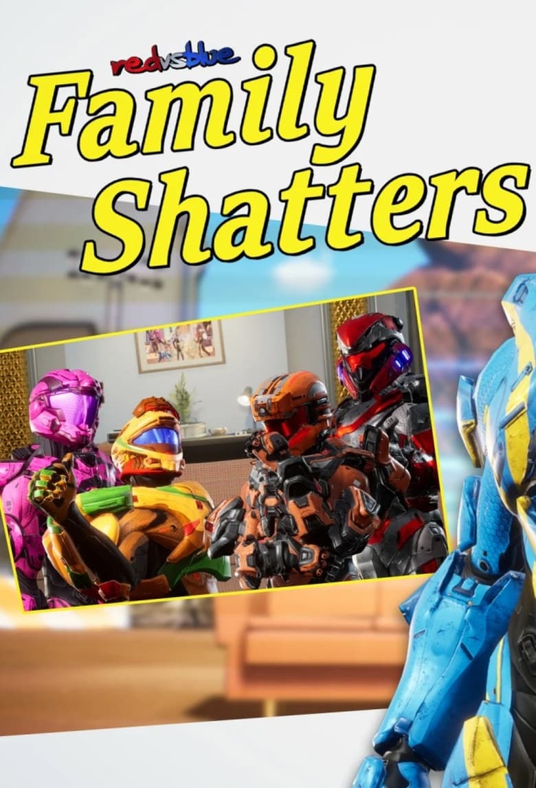 Poster of Episodes in Red Vs. Blue - Family Shatters - Family Shatters
