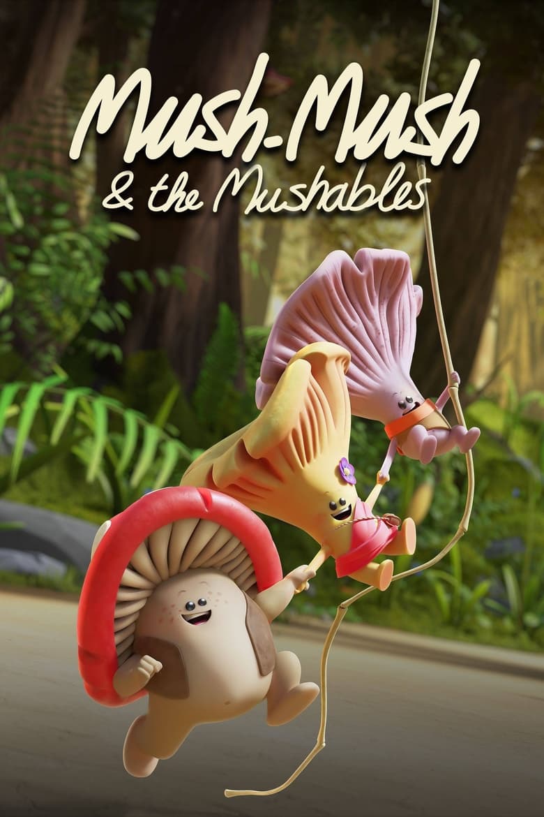 Poster of Cast and Crew in Mush Mush & The Mushables - Season 1 - Episode 21 - Eyes on the Surprise