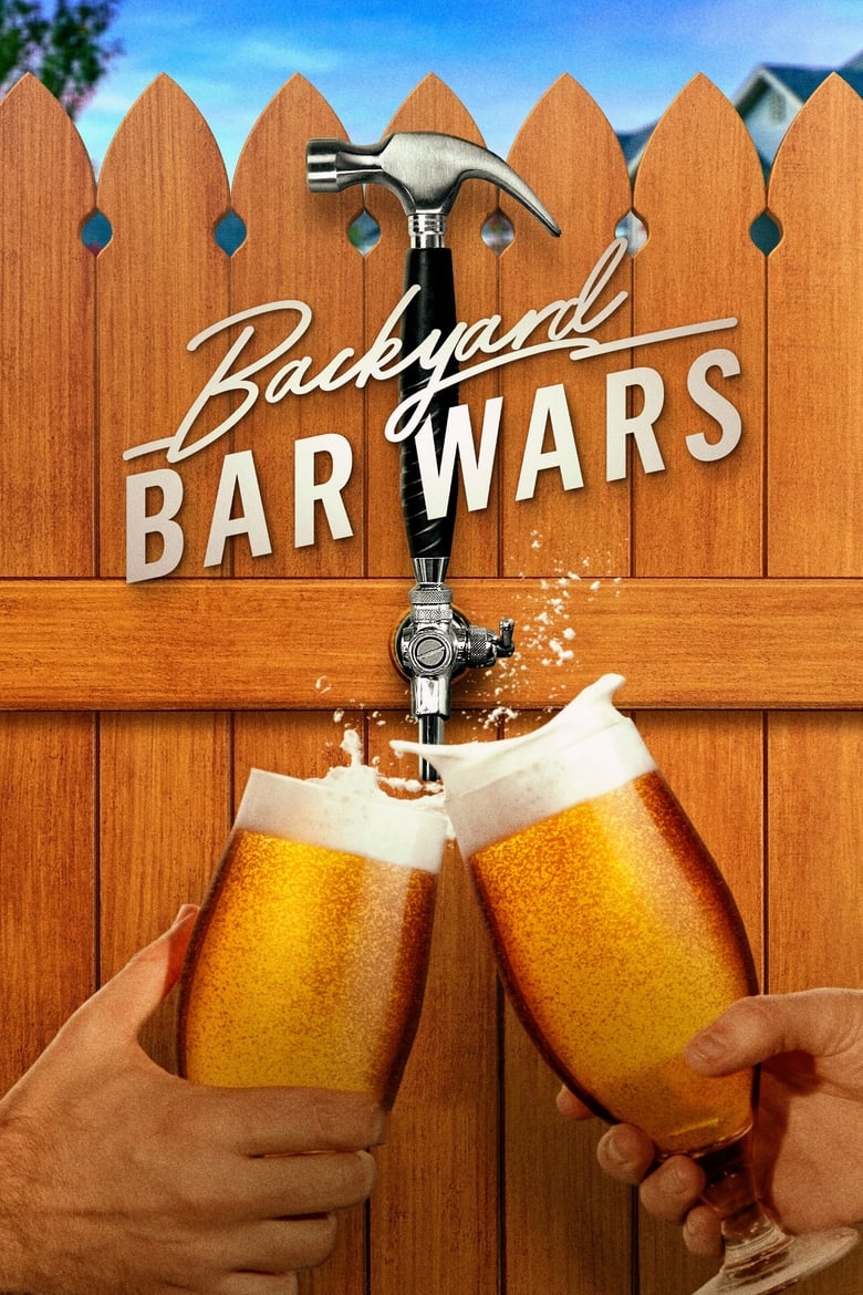 Poster of Episodes in Backyard Bar Wars - Season 1 - Season 1