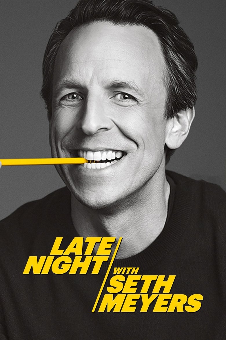 Poster of Episodes in Late Night With Seth Meyers - Season 12 - Season 12