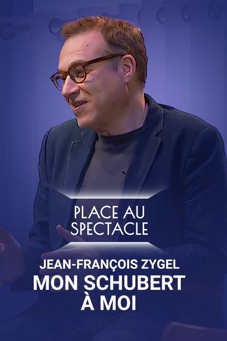 Poster of Jean-François Zygel - Mon Schubert à moi