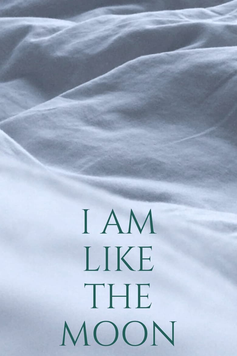 Poster of I Am Like The Moon