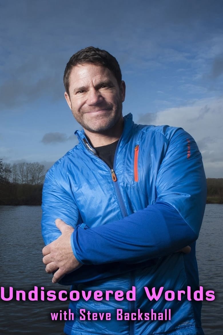 Poster of Undiscovered Worlds with Steve Backshall