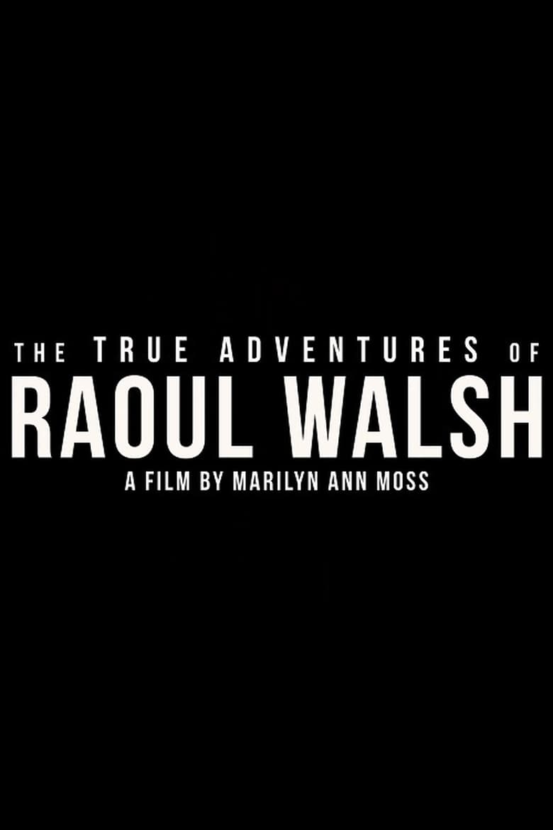 Poster of The True Adventures of Raoul Walsh