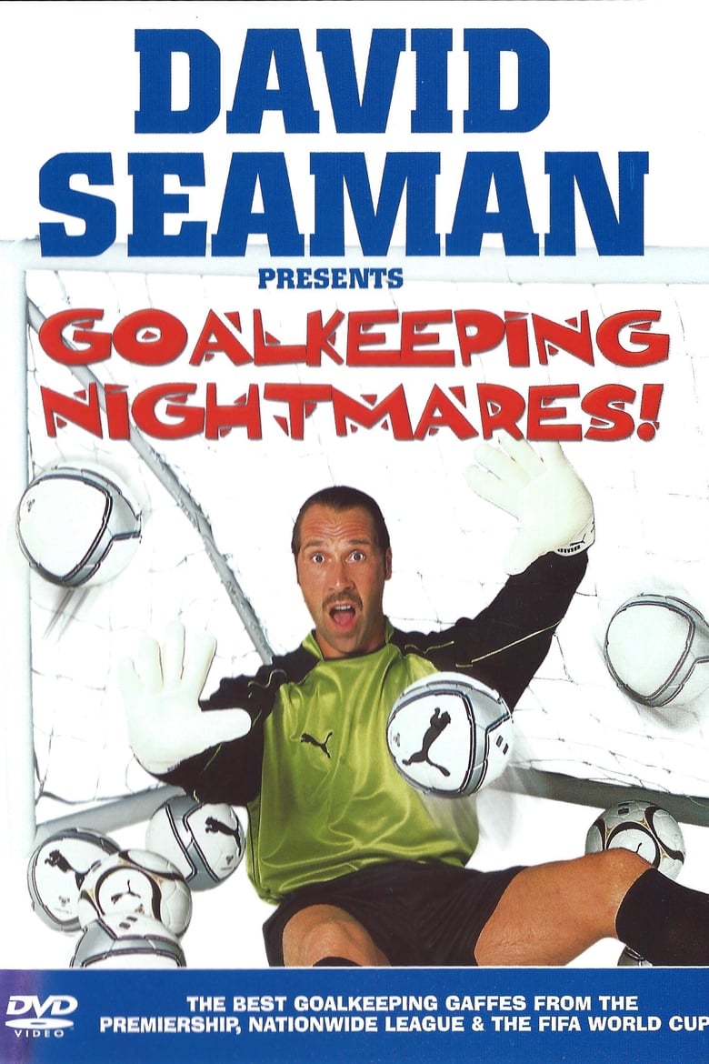 Poster of David Seaman Presents Goal Keeping Nightmares!