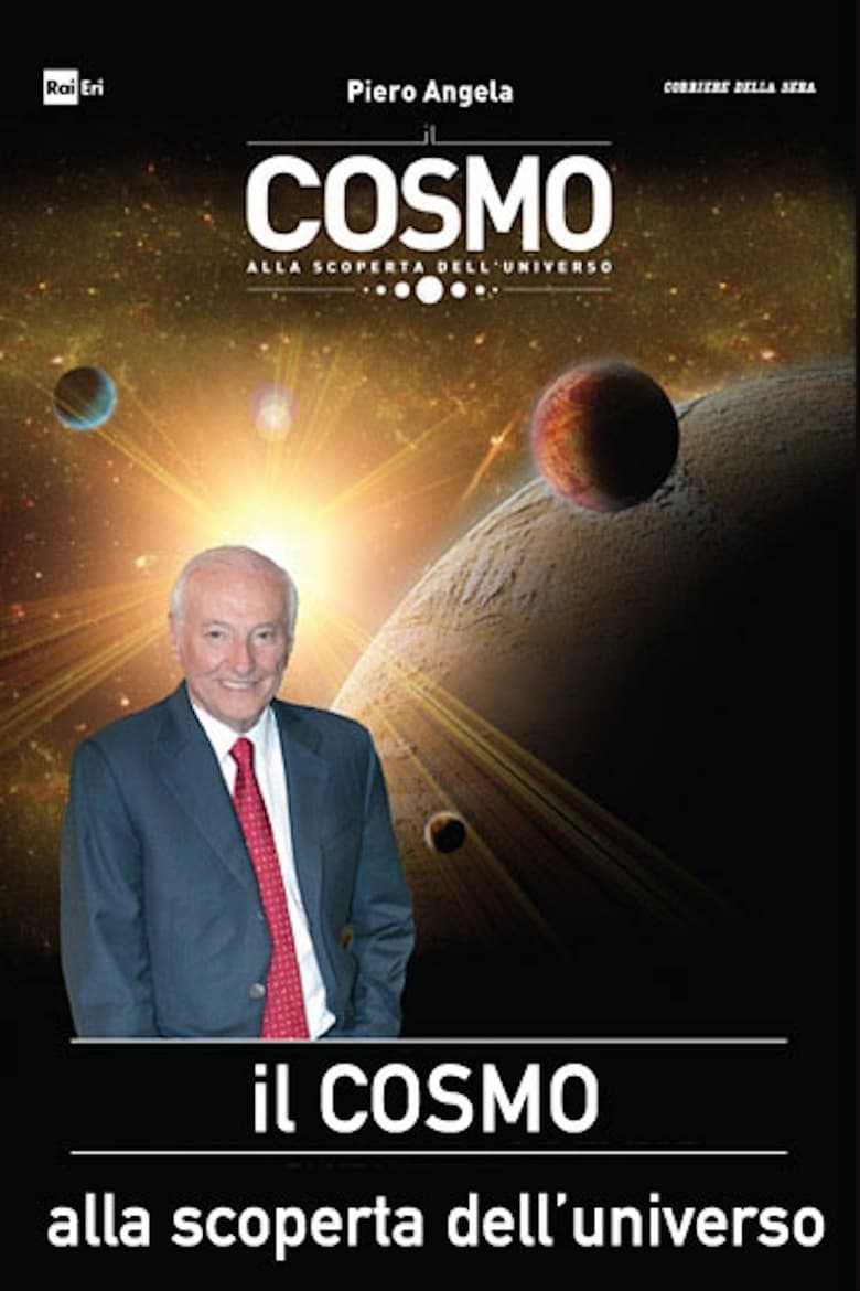 Poster of Episodes in Il Cosmo. Alla Scoperta Dell'universo - Season 1 - Season 1