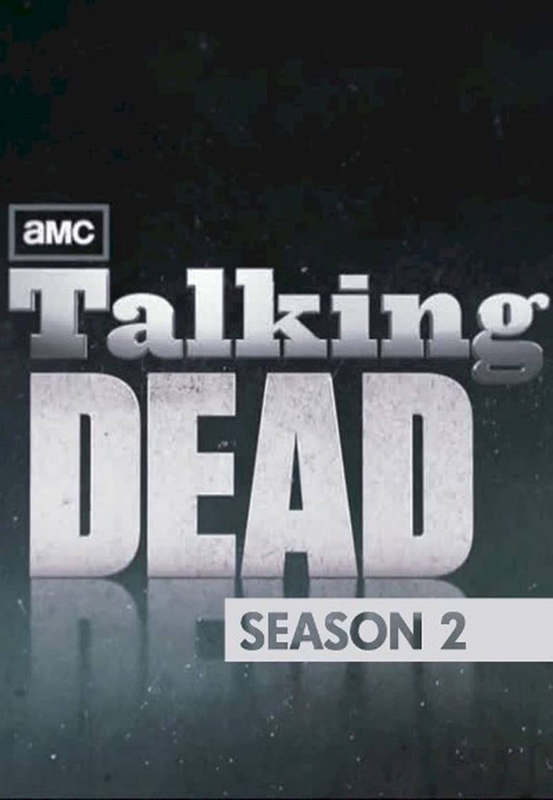 Poster of Episodes in Talking Dead - Season 2 - Season 2