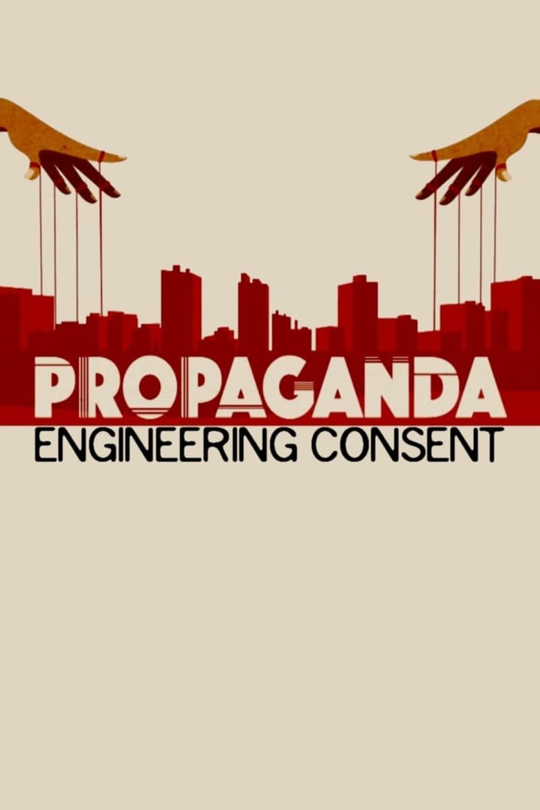 Poster of Propaganda: Engineering Consent