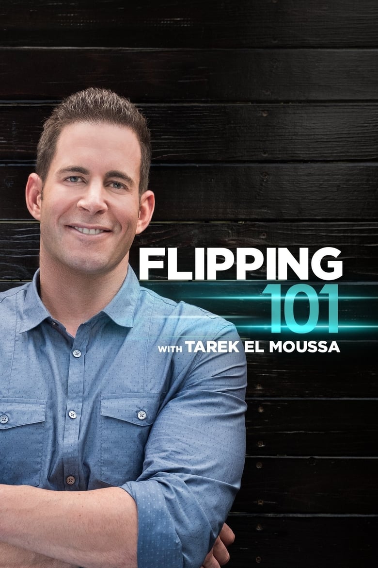 Poster of Episodes in Flipping 101 With Tarek El Moussa - Season 1 - Season 1