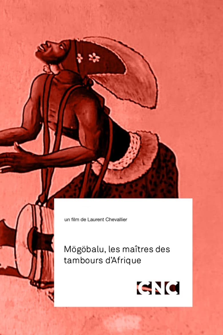 Poster of Mögöbalu, Les Maîtres des Tambours d'Afrique