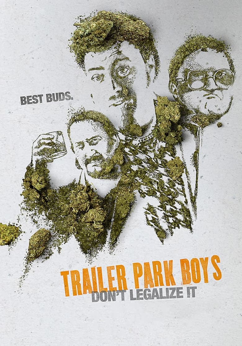 Poster of Trailer Park Boys: Don't Legalize It