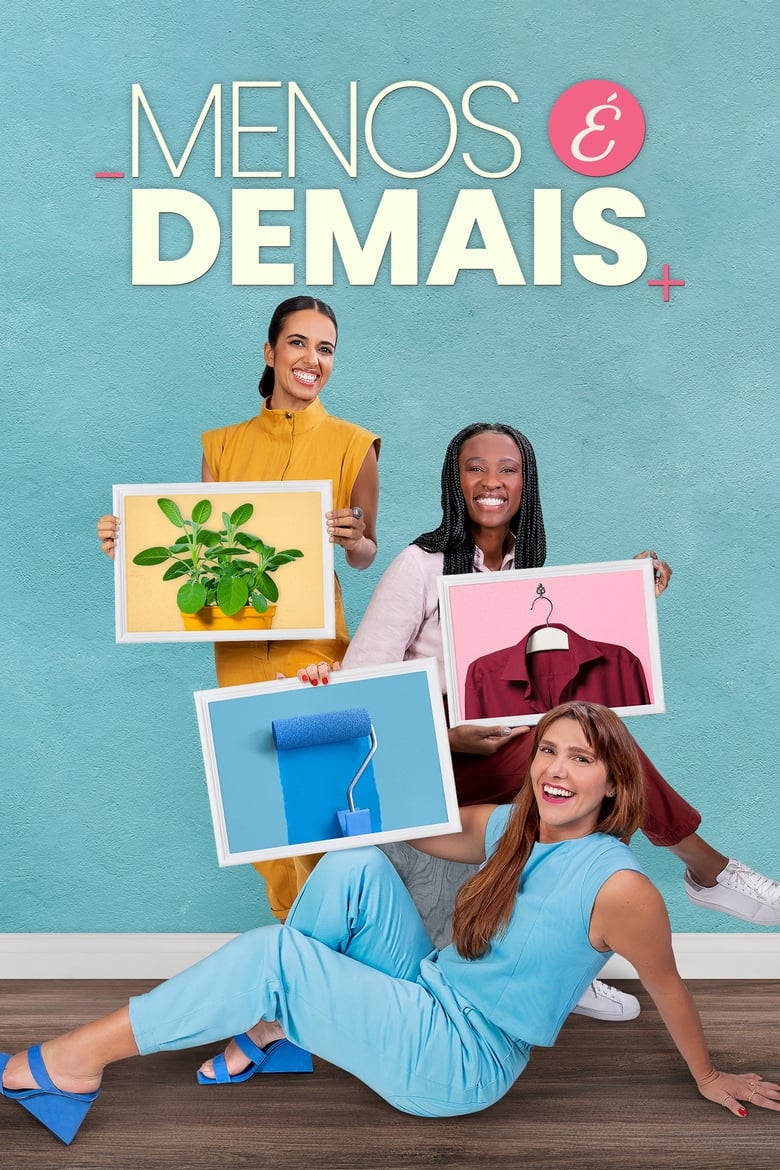 Poster of Episodes in Menos É Demais - Season 3 - Season 3