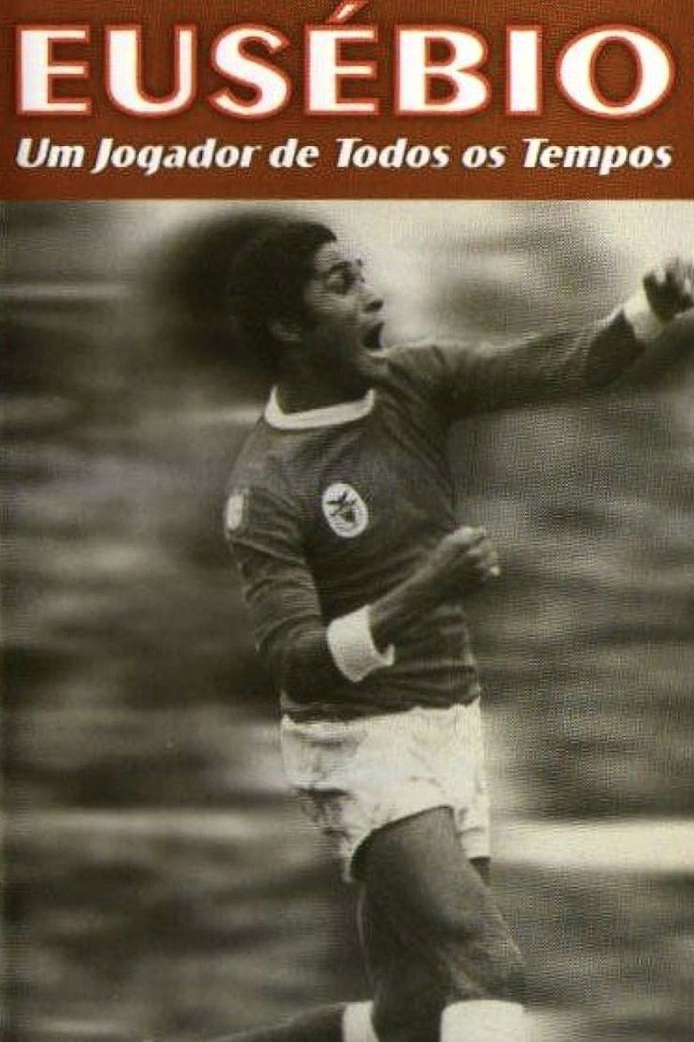 Poster of Eusébio: Um jogador de todos os tempos