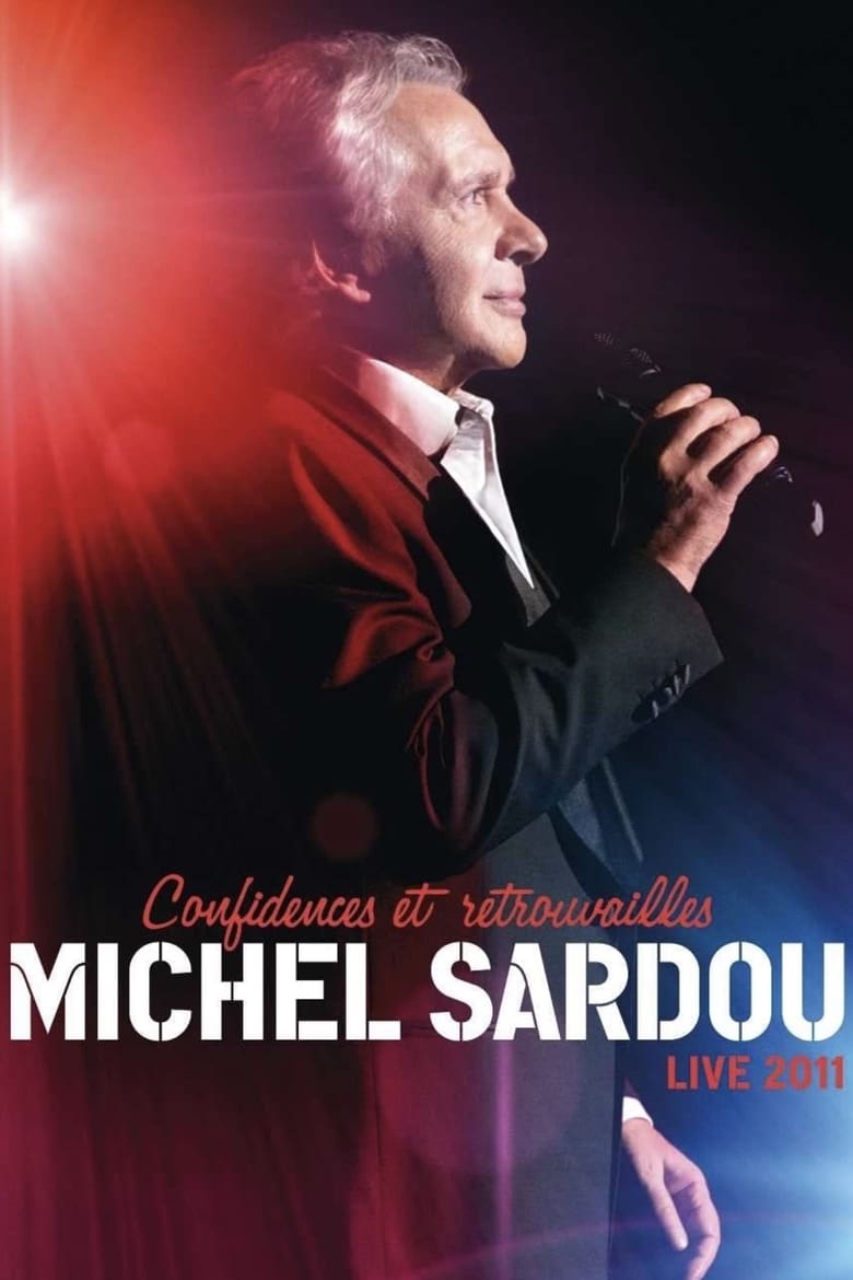 Poster of Michel Sardou - Confidences Et Retrouvailles - Live 2011