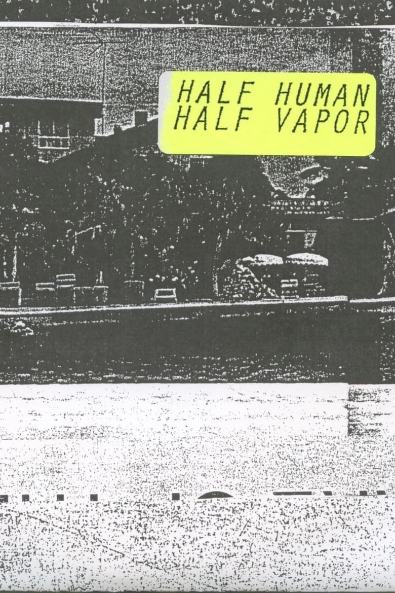 Poster of Half Human, Half Vapor