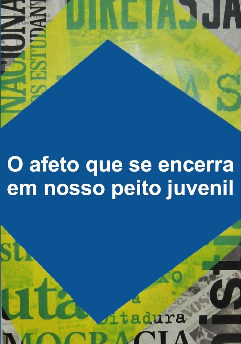 Poster of O Afeto Que Se Encerra Em Nosso Peito Juvenil