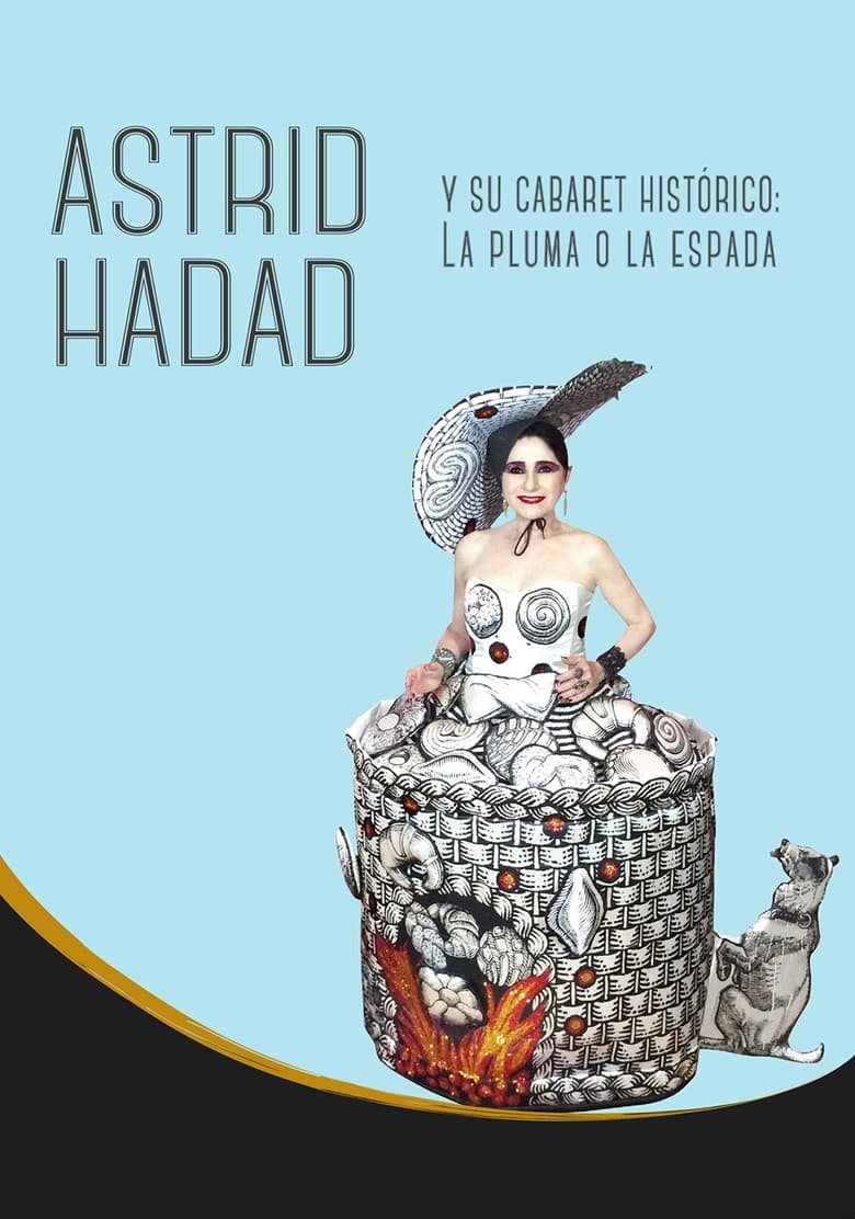 Poster of Astrid Hadad Y Su Cabaret Histórico: La Pluma O La Espada