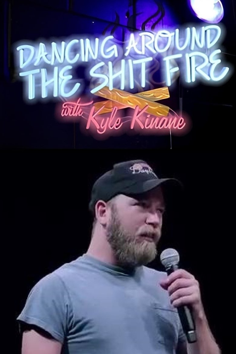 Poster of Dancing Around the Shit Fire with Kyle Kinane