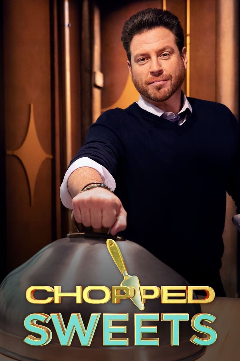 Poster of Episodes in Chopped Sweets - Season 1 - Season 1