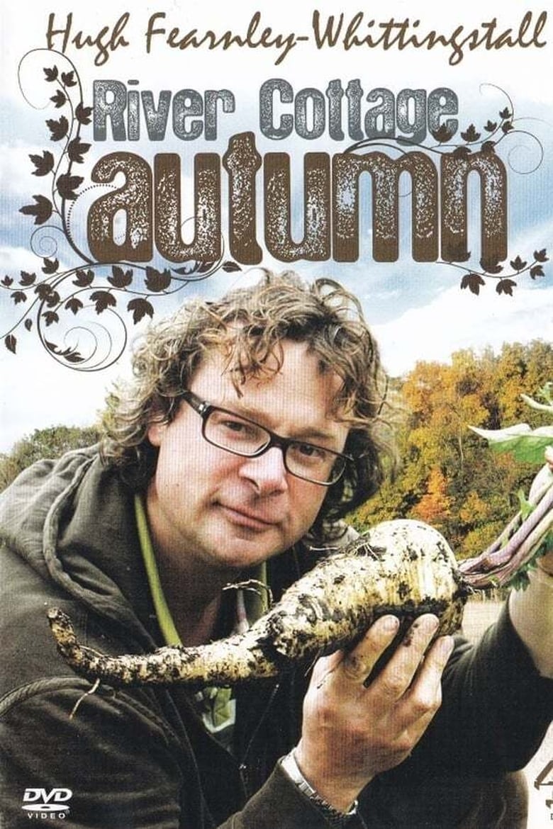 Poster of Episodes in River Cottage - River Cottage: Autumn - River Cottage: Autumn