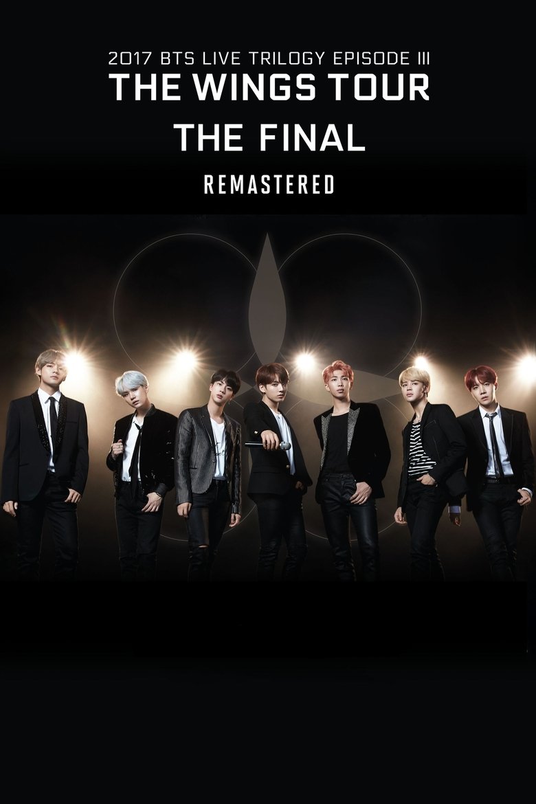 Poster of BTS 2017 Live Trilogy EPISODE III THE WINGS TOUR THE FINAL Remastered