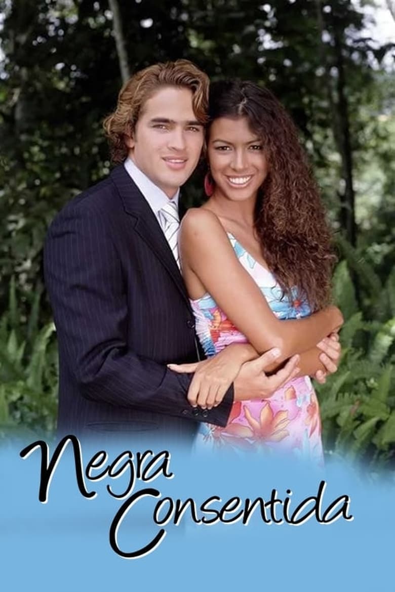 Poster of Episodes in Spoiled Beauty - Negra consentida - Negra consentida