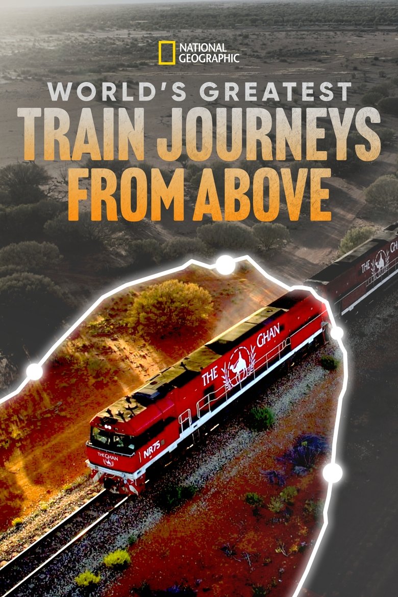 Poster of World's Greatest Train Journeys from Above