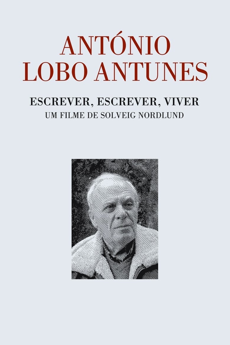 Poster of António Lobo Antunes - Escrever, Escrever, Viver