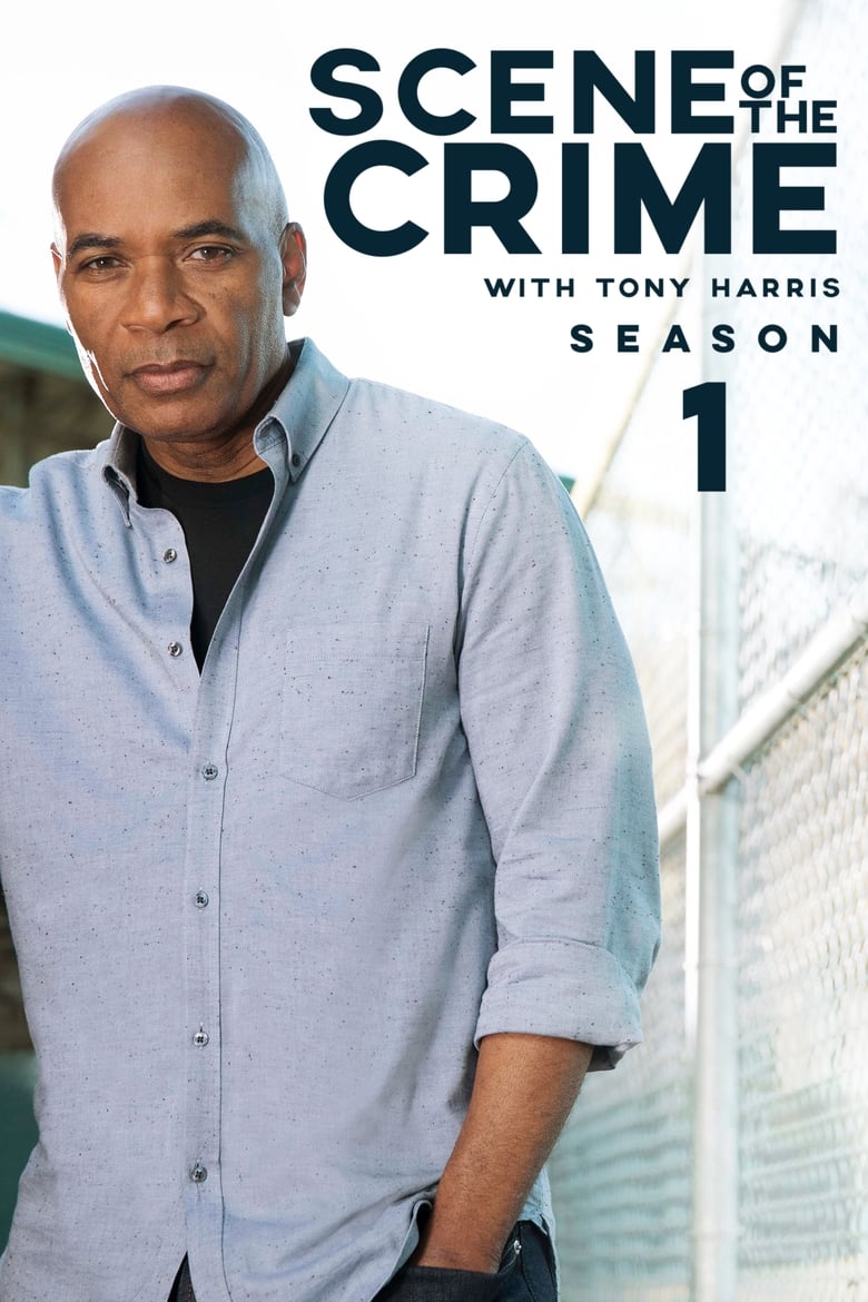 Poster of Episodes in Scene Of The Crime With Tony Harris - Season 1 - Season 1