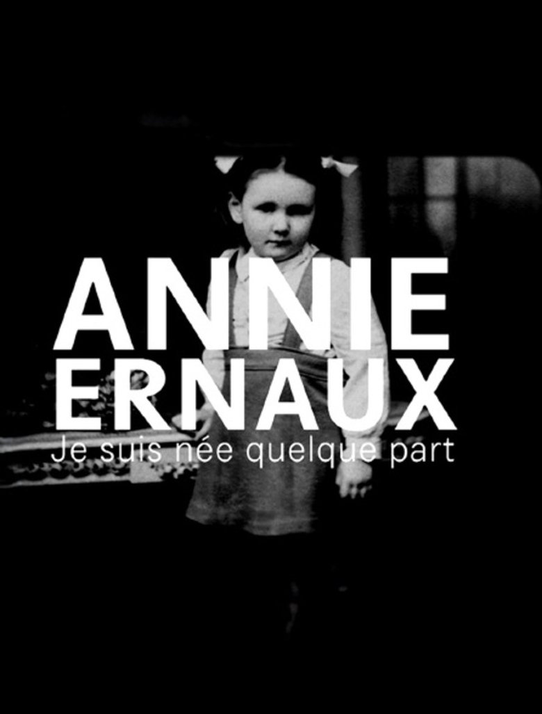 Poster of Annie Ernaux, je suis née quelque part