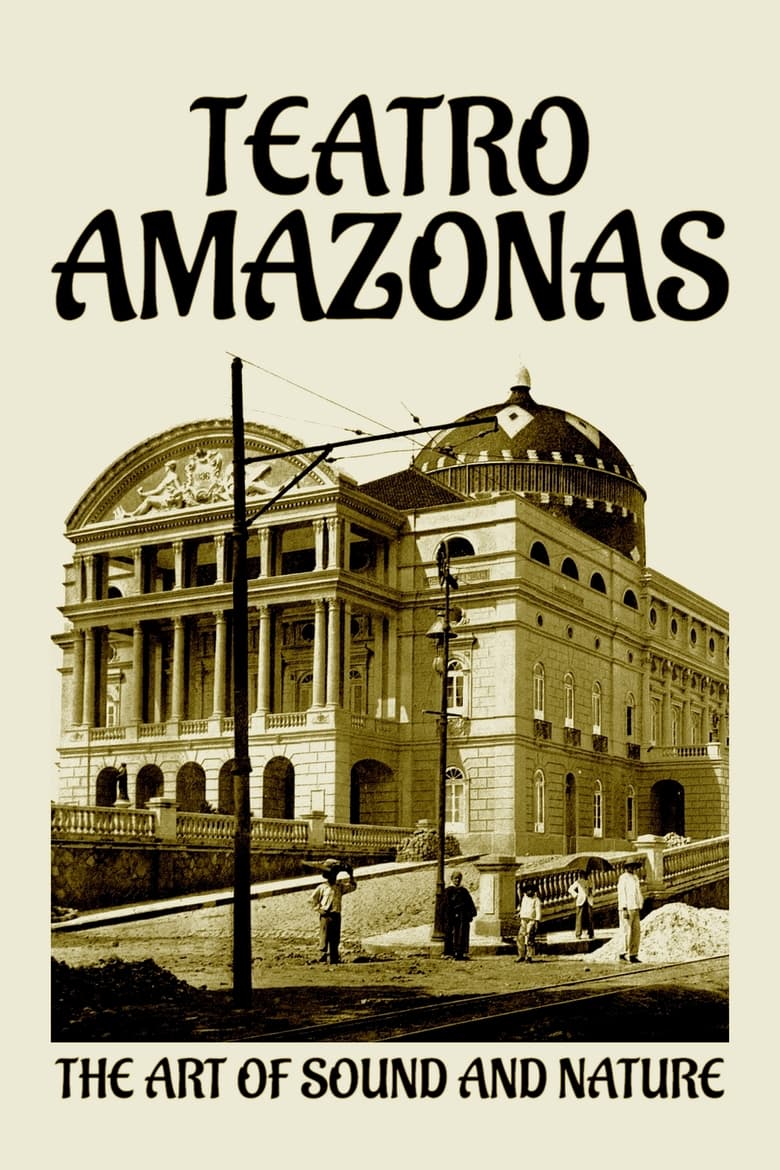 Poster of Teatro Amazonas: The Art of Sound and Nature