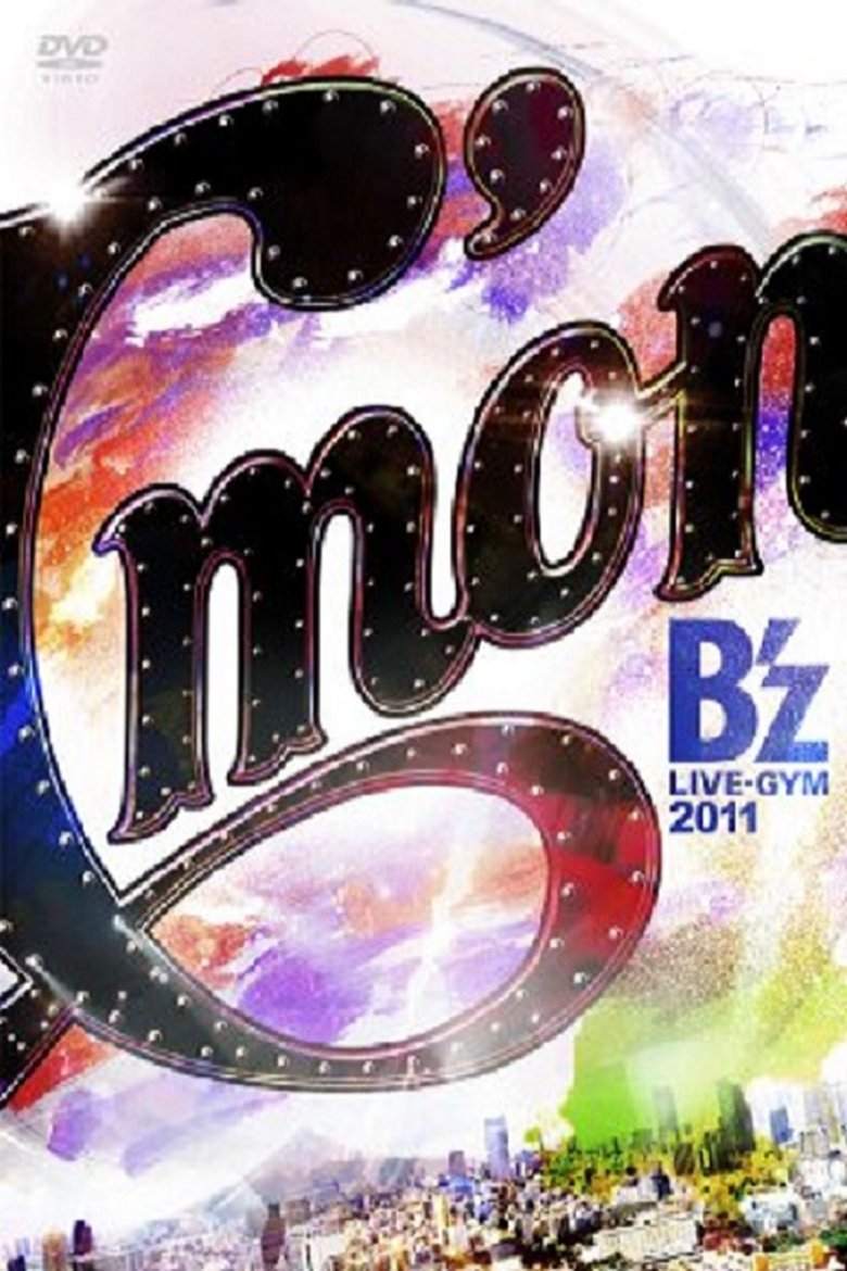 Poster of B'z LIVE-GYM 2011 -C'mon-