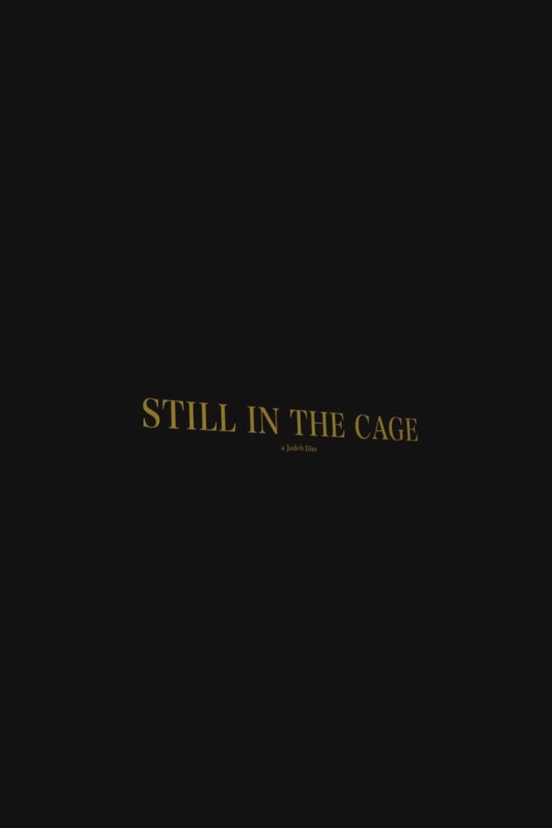 Poster of Still In The Cage