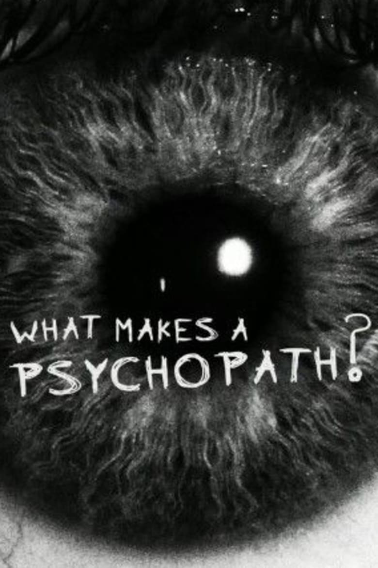 Poster of What Makes a Psychopath?