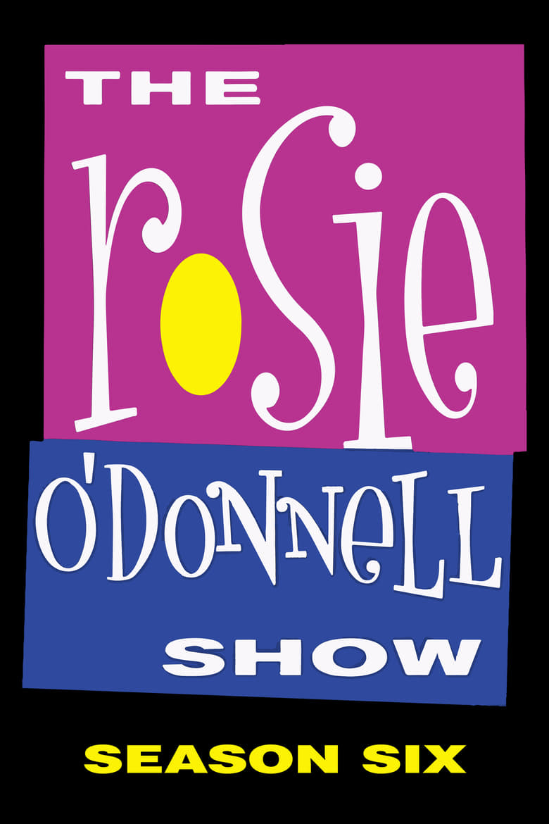 Poster of Episodes in The Rosie O'Donnell Show - Season 6 - Season 6