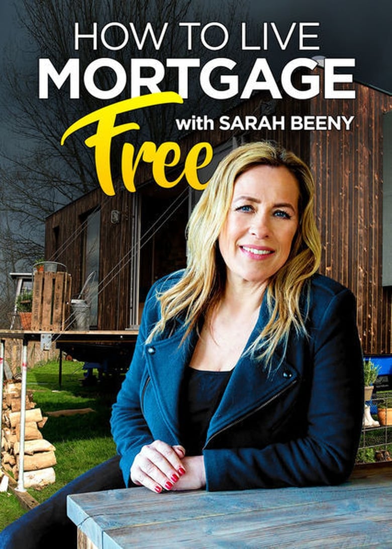 Poster of Cast and Crew in How To Live Mortgage Free With Sarah Beeny - Season 1 - Episode 6 - Episode 6