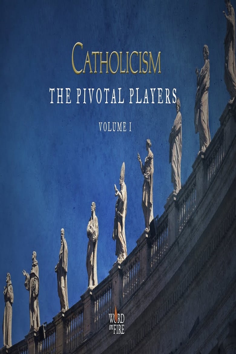 Poster of Episodes in Catholicism  The Pivotal Players - Season 1 - Season 1