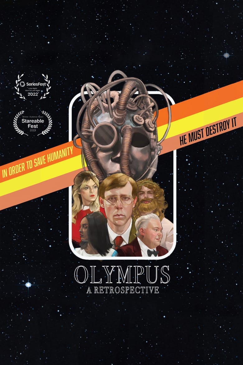 Poster of Cast and Crew in Olympus  A Retrospective - Season 1 - Episode 6 - Part 6 - Invasion of the Robot Overlords