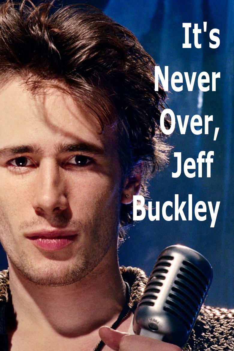 Poster of It's Never Over, Jeff Buckley