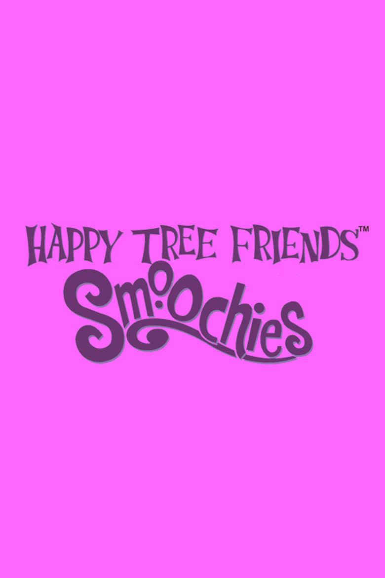 Poster of Episodes in Happy Tree Friends - Smoochies - Smoochies