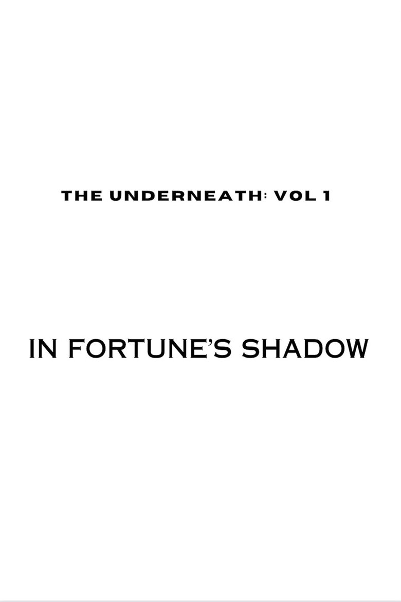 Poster of The Underneath: In Fortune's Shadow