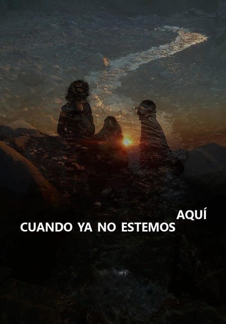 Poster of Cuando ya no estemos aquí