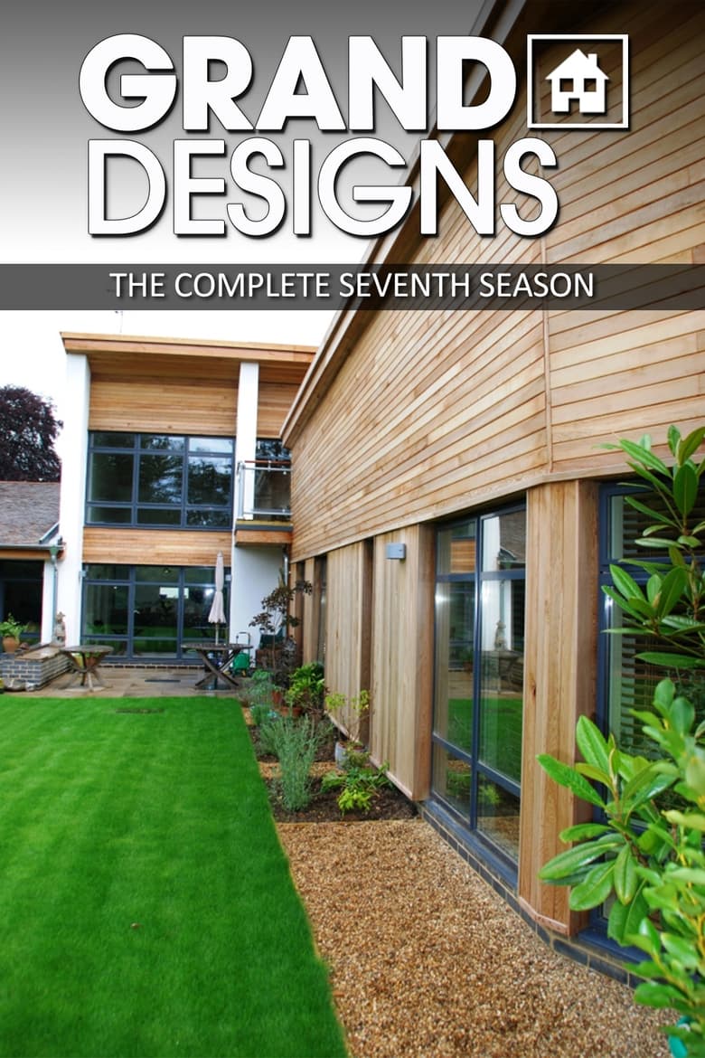 Poster of Episodes in Grand Designs - Season 7 - Season 7