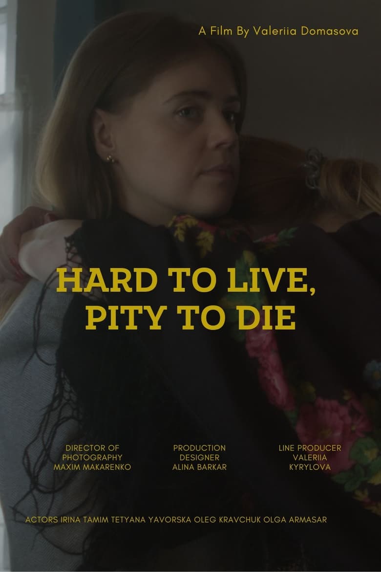 Poster of Hard to live, pity to die