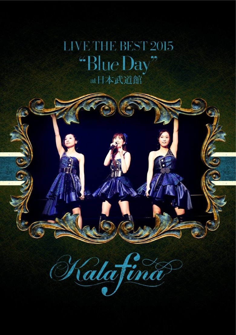 Poster of Kalafina LIVE THE BEST 2015 “Blue Day” at 日本武道館