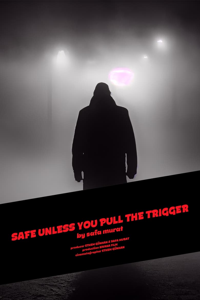 Poster of Safe Unless You Pull The Trigger