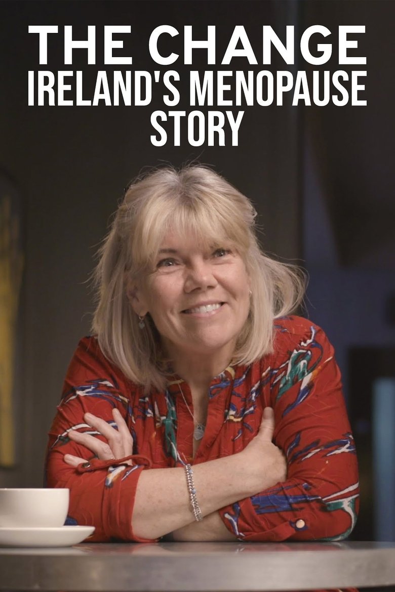 Poster of The Change: Ireland's Menopause Story