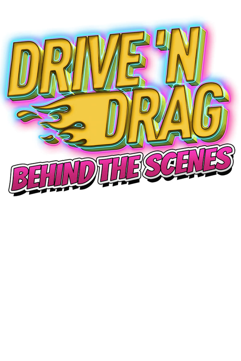 Poster of Drive 'N Drag 2021: Behind The Scenes